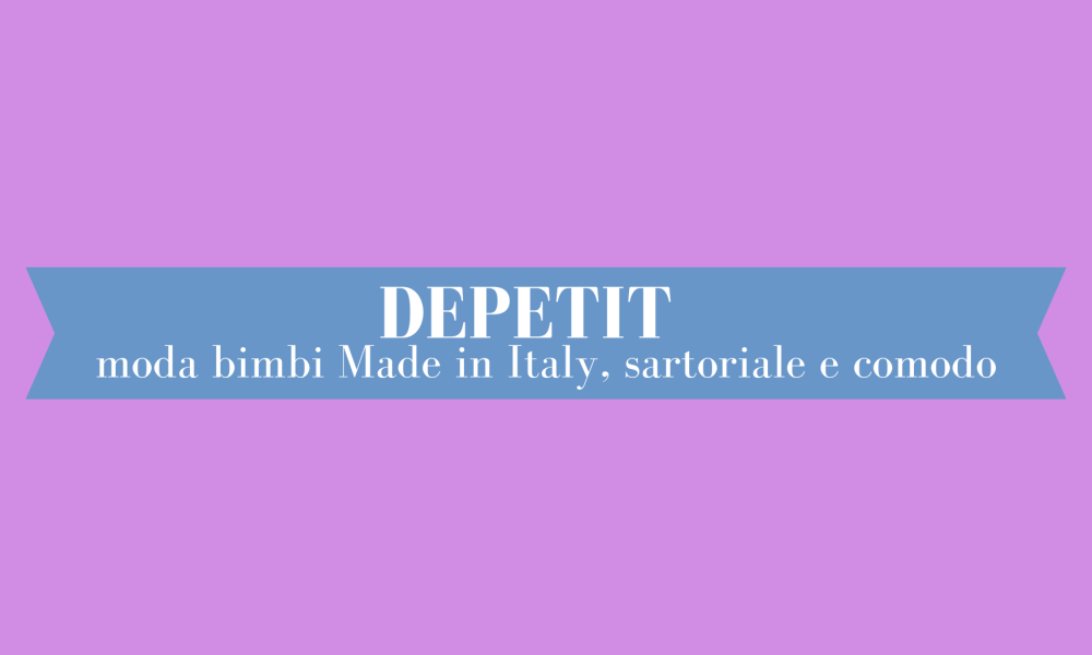 Depetit: abbigliamento per bambini Made in Italy, sartoriale e comodo