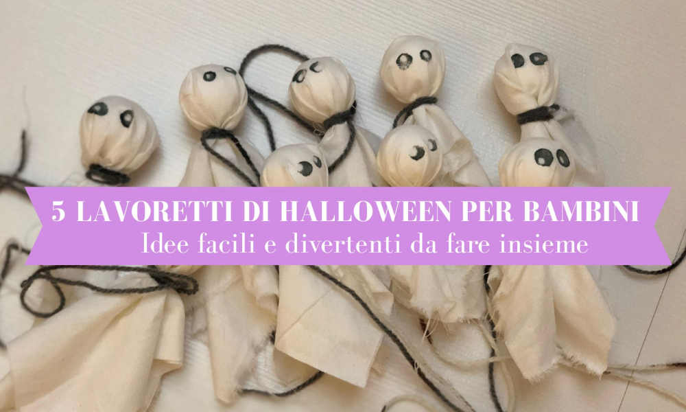 5 lavoretti di Halloween per bambini: idee facili e divertenti da fare insieme