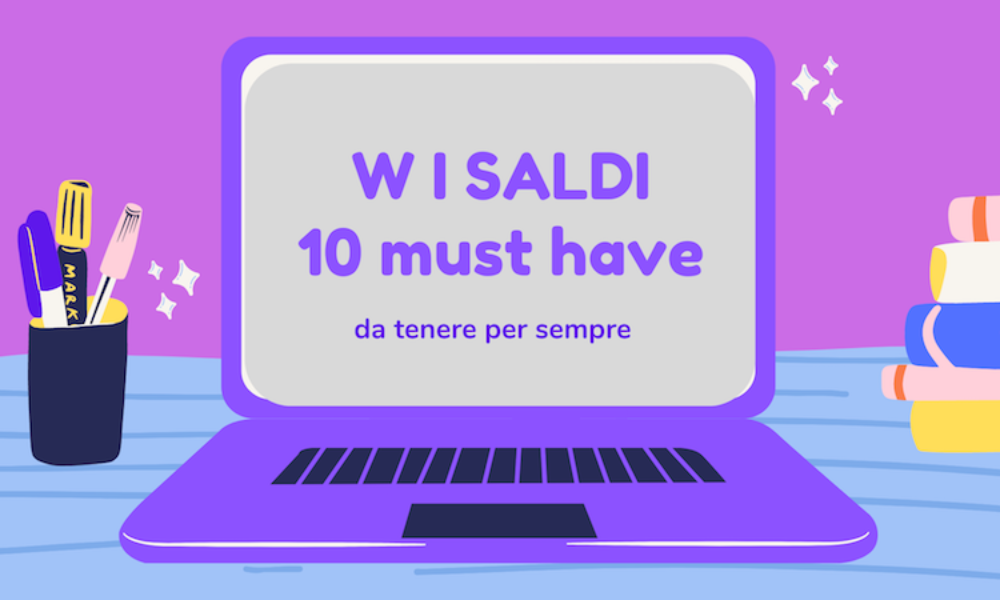 COSA COMPRARE CON I SALDI? 10 MUST-HAVE DA ACQUISTARE E TENERE PER SEMPRE