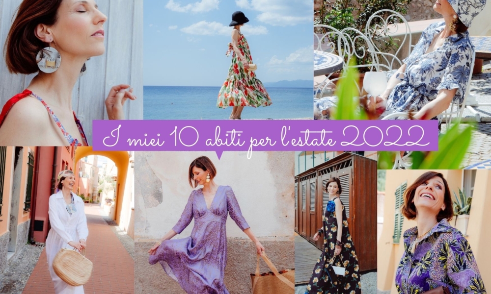 I miei 10 abiti per l’estate 2022