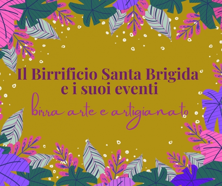 Il Birrificio Santa Brigida e i suoi eventi a sostegno dell’artigianato