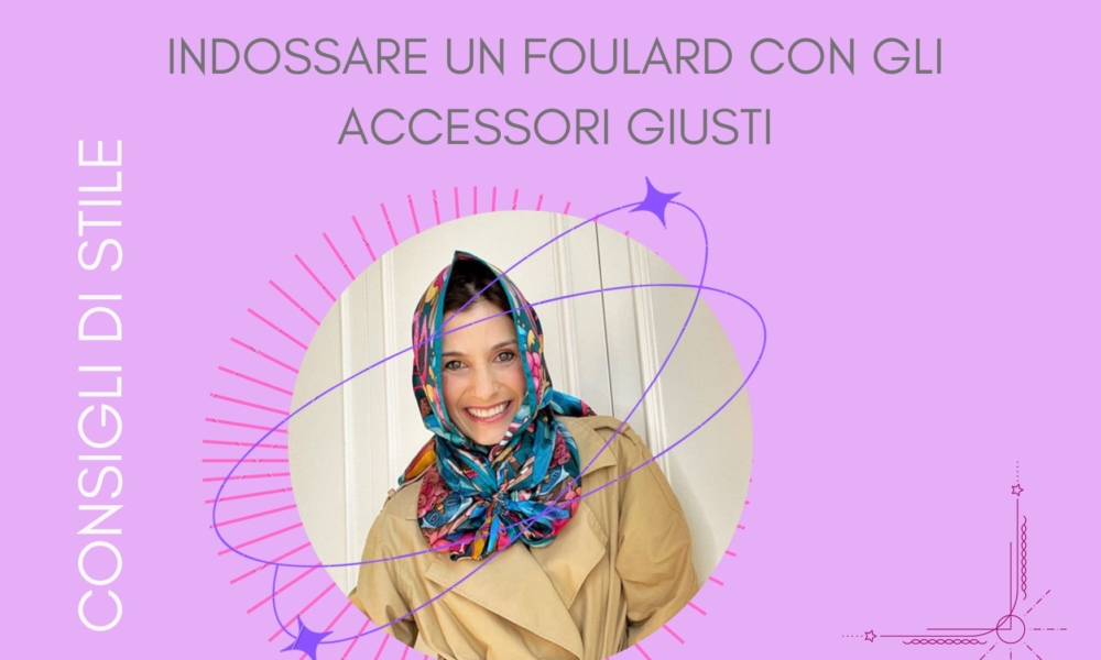 5 modi per trasformare un foulard grazie agli accessori