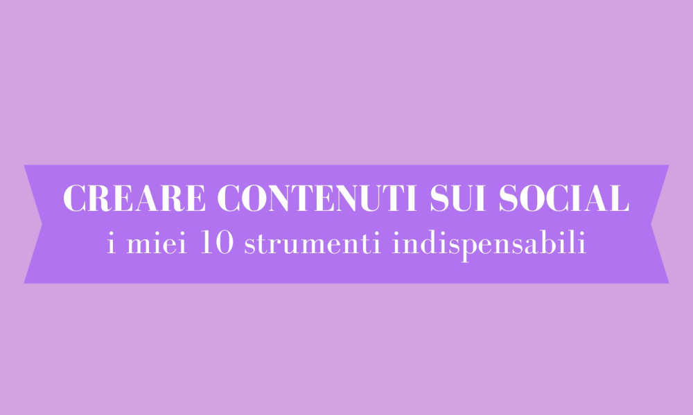 10 strumenti indispensabili per creare contenuti sui social nel 2024-25