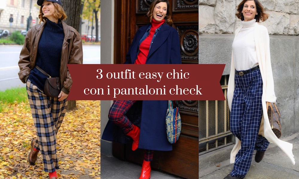 I pantaloni check: ecco 3 outfit per indossarli