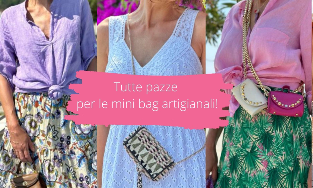 Borse di tendenza 2023: le minibag, io le scelgo artigianali