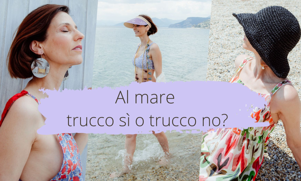 Al mare trucco sì o trucco no? 