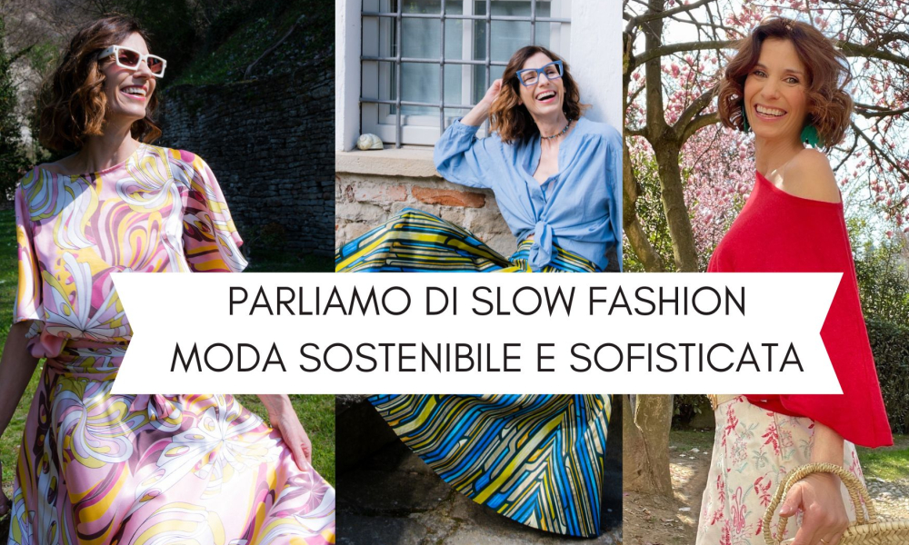 Slow fashion: la moda sostenibile e sofisticata