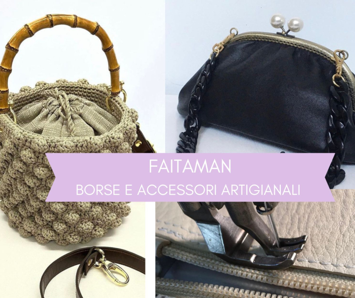 Riscopriamo i mestieri artigianali: Faitaman borse e accessori