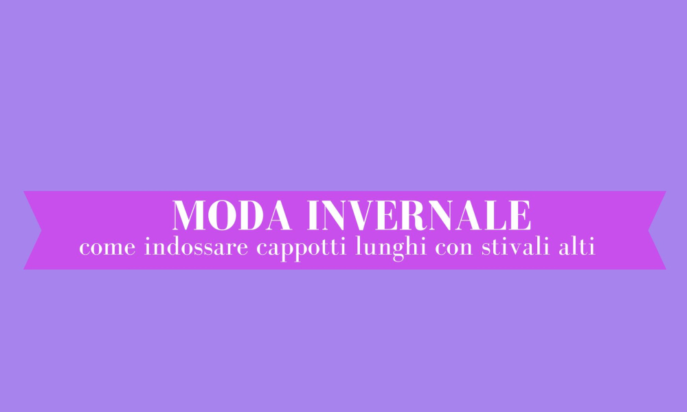 Moda invernale: come indossare cappotti lunghi con stivali alti