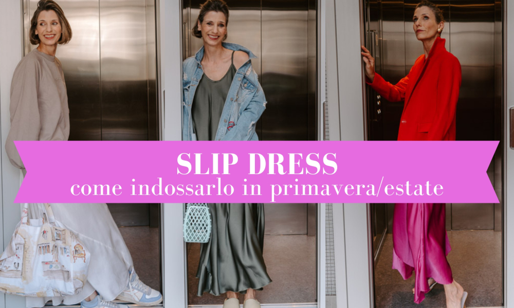 Slip dress per donne over 40: come indossarlo in primavera estate