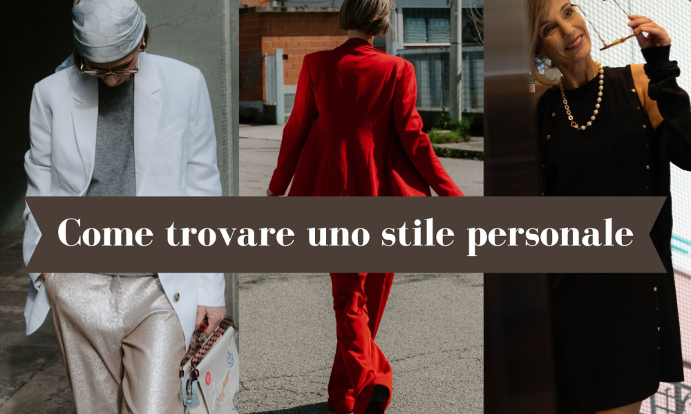 Come trovare uno stile personale e dire addio alle mode effimere
