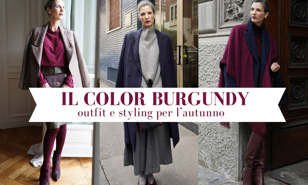 Outfit con il color borgogna: come indossare il burgundy con stile