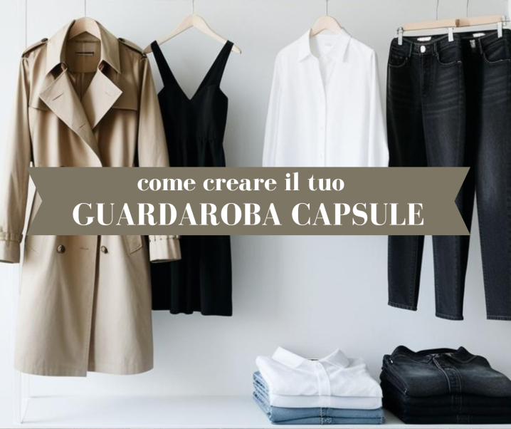 Moda consapevole: come creare il tuo guardaroba capsule