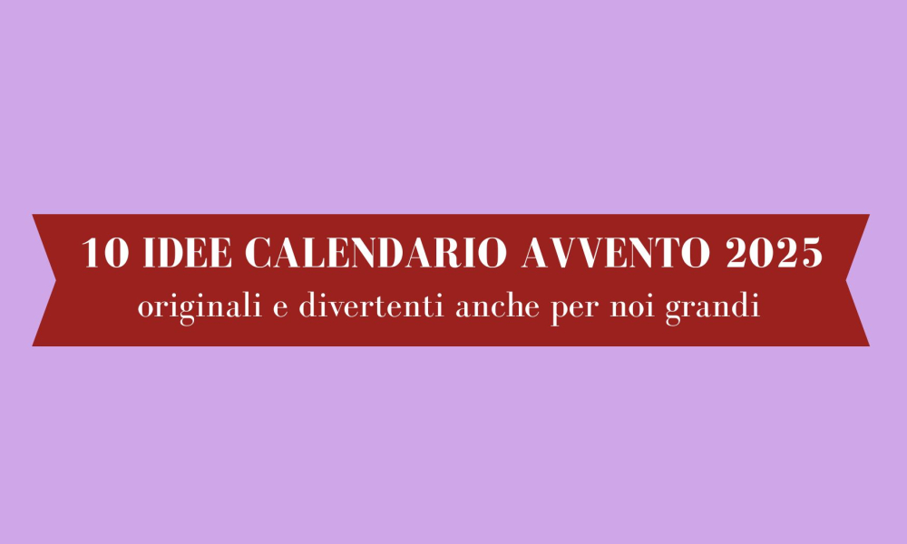10 calendari dell’avvento 2025 originali: idee per chi ama la magia del Natale anche da grande