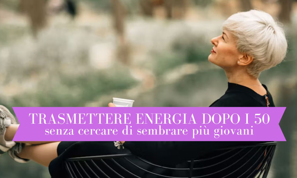 Perché alcune donne dopo i 50 anni trasmettono energia senza cercare di sembrare più giovani