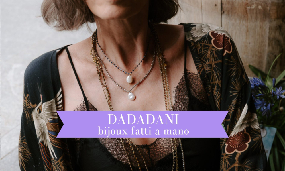 Dadadani: bijoux fatti a mano tra creatività e cuore